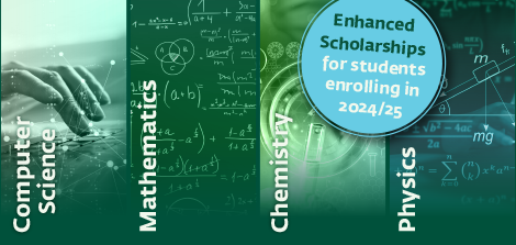 Enhanced Scholarships for 2024-2025 For students enrolling in Computer Science, Mathematics, Chemistry, and Physics